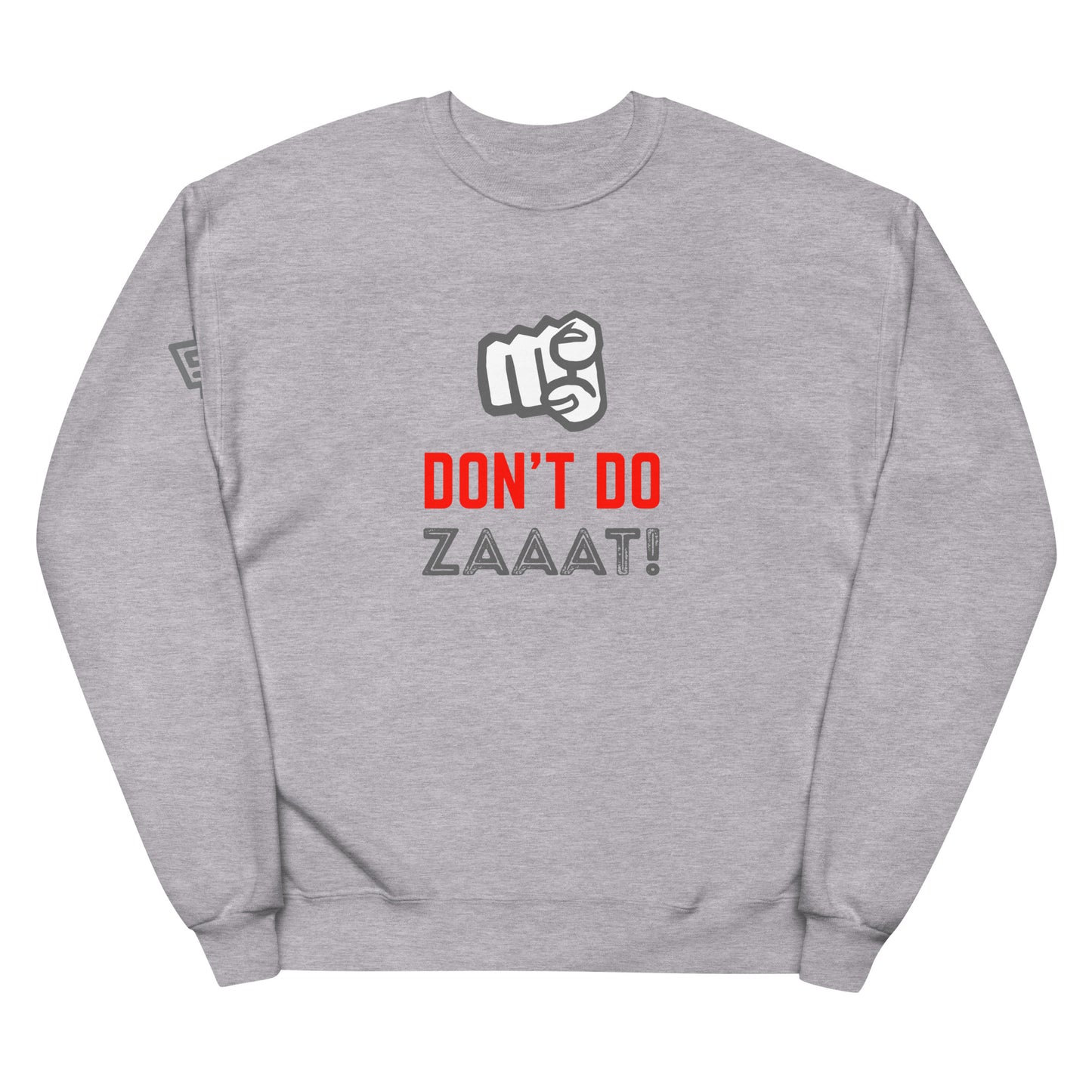 Don't Do Zaaat - Sweatshirt
