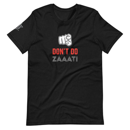 Don't Do Zaaat - T-shirt